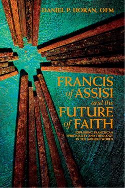 St. Francis of Assisi and The Future of Faith